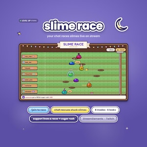 May include: A digital interface for the Slime Race game featuring a green race track with colorful slime characters. The screen displays the text Slime Race, your chat races slimes live on stream, and various interactive buttons like join to race.