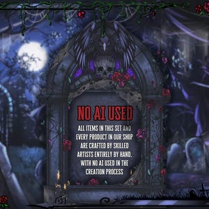 May include: A gothic-themed illustration with a graveyard scene under a full moon. A stone archway with a skull and roses frames the text "NO AI USED". The text states all items are crafted by skilled artists entirely by hand.