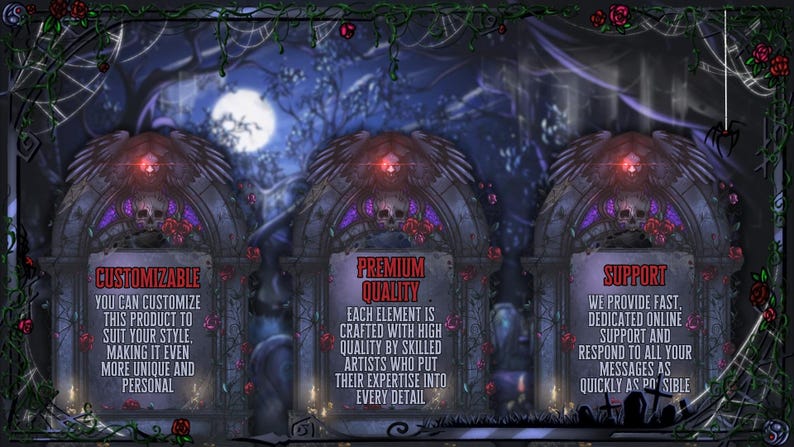 May include: An artistic digital illustration with a gothic theme. Three arched structures with text panels are set against a moonlit forest backdrop. The panels read "Customizable", "Premium Quality", and "Support". The image features skulls, roses, and spiderwebs.