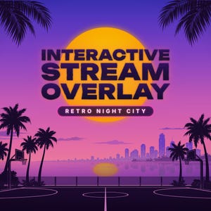 Op de afbeelding: Een digitale afbeelding met de tekst INTERACTIVE STREAM OVERLAY en RETRO NIGHT CITY. De scène toont een basketbalveld bij zonsondergang met palmbomen, een stadssilhouet in de verte en een grote gele zon tegen een paarse lucht.