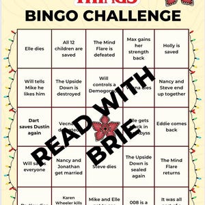 May include: A Stranger Things Bingo Challenge game card with a red Demogorgon flower and the show's logo. The card features squares with plot points like "Elle dies" and "Steve dies". The words "Read with Brie" are overlaid.