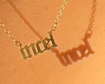 incel necklace ~ name necklace ~ gold necklace