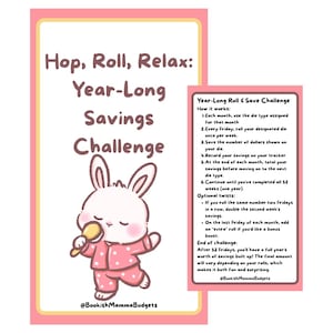 May include: A pink and white savings challenge printable with a cartoon bunny in pajamas holding a microphone. The text reads "Hop, Roll, Relax: Year-Long Savings Challenge." Includes instructions for a year-long savings plan.