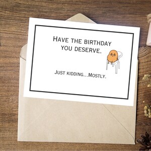 Tenga el cumpleaños que se merece tarjeta imprimible - Sassy Potato, regalo de jefe de humor seco