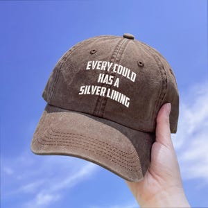 Embroidered Baseball Cap, Every Cloud Has a Silver Lining Text Hat, Motivational Quote Hat, Unisex Personalized Gift Embroidery Hat