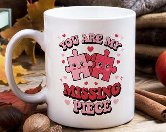You Are My Missing Piece Mug, Valentine's Day Mug, Valentine's Day Gift, Gift for Valentine, Husband Gift, Cute Coffee Mug, Gift for Her