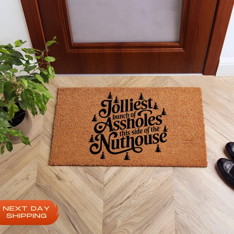Jolliest Bunch of Assholes This Side of the Nuthouse Doormat, Funny ...