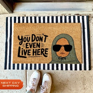 You Don&#39;t Even Live Here Funny Doormat, Mean Girls Gift, Welcome Mat, Funny Doormat, Housewarming Gift, Movie Lover Gift, Front Door Mat