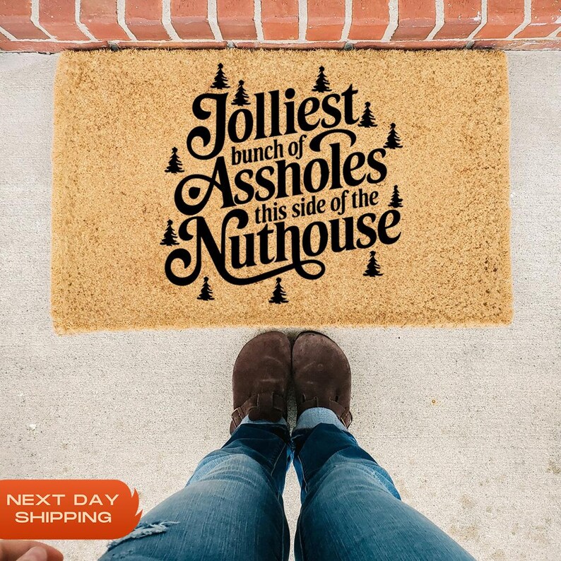 Jolliest Bunch of Assholes This Side of the Nuthouse Doormat, Funny ...