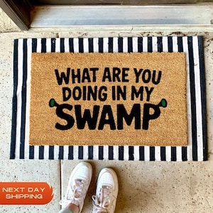 What Are You Doing In My Swamp Doormat, Welcome Mat, Funny Doormat, Closing Gift,  Movie Lover Gift, Home Decor, Front Door Mat, Porch Decor
