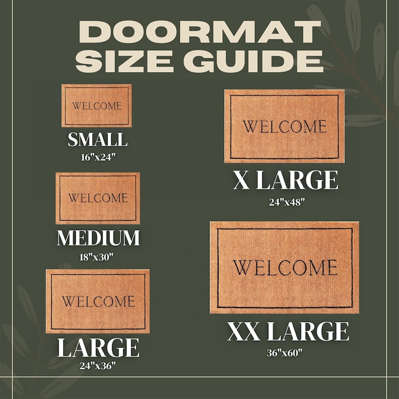 May include: A guide to doormat sizes with five different sizes: small (16"x24"), medium (18"x30"), large (24"x36"), x-large (24"x48"), and xx-large (36"x60"). Each size is shown with a brown doormat with the word "Welcome" printed on it.