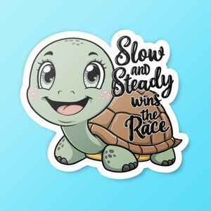 Cute Kawaii Turtle Sticker - Slow and Steady Wins the Race - Perfect ...