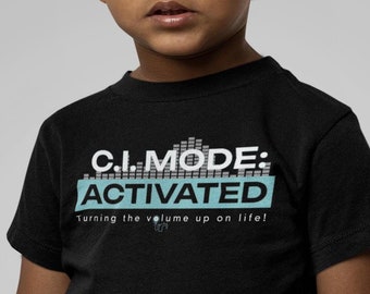 C.I. MODE ACTIVATED | Activation Day | Cochlear Implant | Deaf T-shirt