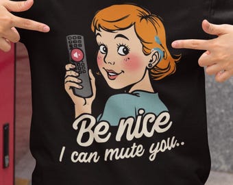 Sé amable, puedo silenciarte / Humor para sordos / Coclear CAMISETA UNISEX