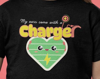 Mis oídos vienen con un cargador / Implante coclear / Camiseta para sordos