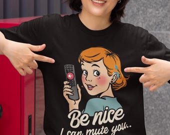 Soyez gentil, je peux vous couper le son | Humour sourd | T-SHIRT UNISEXE Cochlear