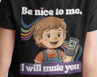 Sé amable conmigo y te silenciaré / Implante coclear / Camiseta para sordos