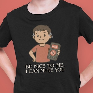 Sé amable conmigo, puedo silenciarte / Implante coclear / Camiseta para sordos