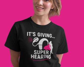 Ça donne... Super audition | Implant cochléaire | T-shirt pour sourds