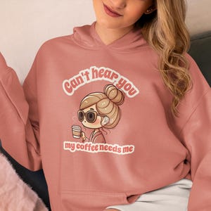 Can&#39;t Hear You | My Coffee Needs Me | Hearing Aid | Deaf Hoodie
