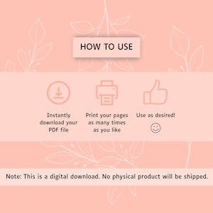 May include: A peach-colored digital instruction graphic featuring the text HOW TO USE, followed by three icons: a download arrow, a printer, and a thumbs-up symbol. Text includes: Instantly download your PDF file, Print your pages as many times as you like, Use as desired!, and Note: This is a digital download. No physical product will be shipped.