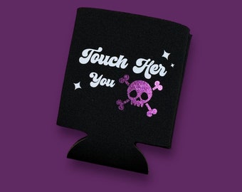 Drink Sleeve - Can Cooler - Touch Her/Him/Them You Die (BOOK TROPE)