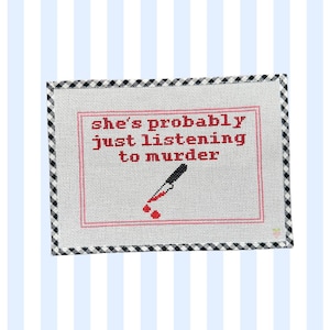 Probablemente solo esté escuchando a Murder Needlepoint Canvas / Funny True Crime Stitch 18 Mesh Painted Hand Painted or Digital Chart