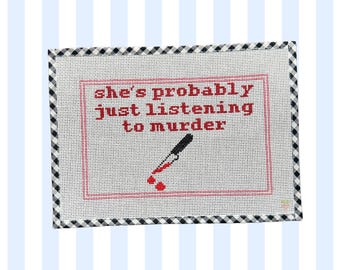 Probablemente solo esté escuchando a Murder Needlepoint Canvas / Funny True Crime Stitch 18 Mesh Painted Hand Painted or Digital Chart