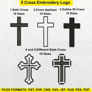 May include: Five different embroidery designs of crosses in black and white. The designs include a satin cross, a cross applique, an outline fill cross, and two different style crosses. The text "5 Cross Embroidery Logo" is at the top of the image. The text "FILES FORMATS: DST, EXP, CND, XXX, JEF, HUS, PES, PDF." is at the bottom of the image.