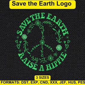 Puede incluir: Diseño de bordado verde de un signo de paz con flores y hojas que lo rodean. El texto "Save the Earth Raise a Hippie" está escrito alrededor del signo de paz.