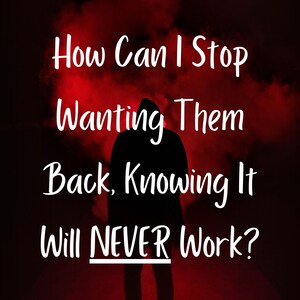 Narcissistic Tarot Reading - How Can I Stop Wanting Them Back, Knowing It Will NEVER Work? Narcissistic Love - Narcissistic Advice/Guidance