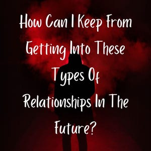 Narcissistic Tarot Reading - How Can I Keep From Getting Into These Types Of Relationships In The Future? Narcissistic Love Tarot Reading
