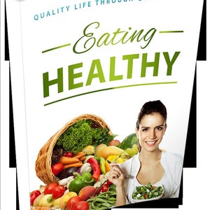 May include: A book cover with the title "Eating Healthy" in green and white text. The subtitle is "Quality Life Through Quality Bites". The cover features a cornucopia overflowing with fresh fruits and vegetables, and a woman holding a fork and a bowl of salad.