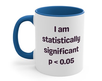 Statistics Mug. Statistically significant. Funny Mug. Data science, Statistics, Data Analyst, Machine Learning, AI, Science, Algorithm, Math