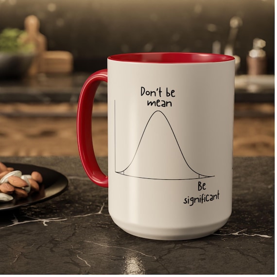 Be significant - Funny Statistics Mug for Gifts | Statistician, Data Scientist, Data Analyst, Research, AI, Machine Learning