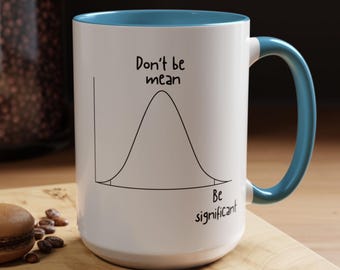Be significant - Funny Statistics Mug for Gifts | Statistician, Data Scientist, Data Analyst, Research, AI, Machine Learning