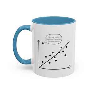 Outlier and distribution - Funny Statistics Mug for Gifts | Statistician, Data Scientist, Data Analyst, Research, AI, Machine Learning, PhD