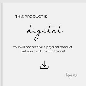 May include: White background with the text "THIS PRODUCT IS digital" in a stylish font. Below, it reads "You will not receive a physical product, but you can turn it in to one!" with a download icon and the brand name "brigari".