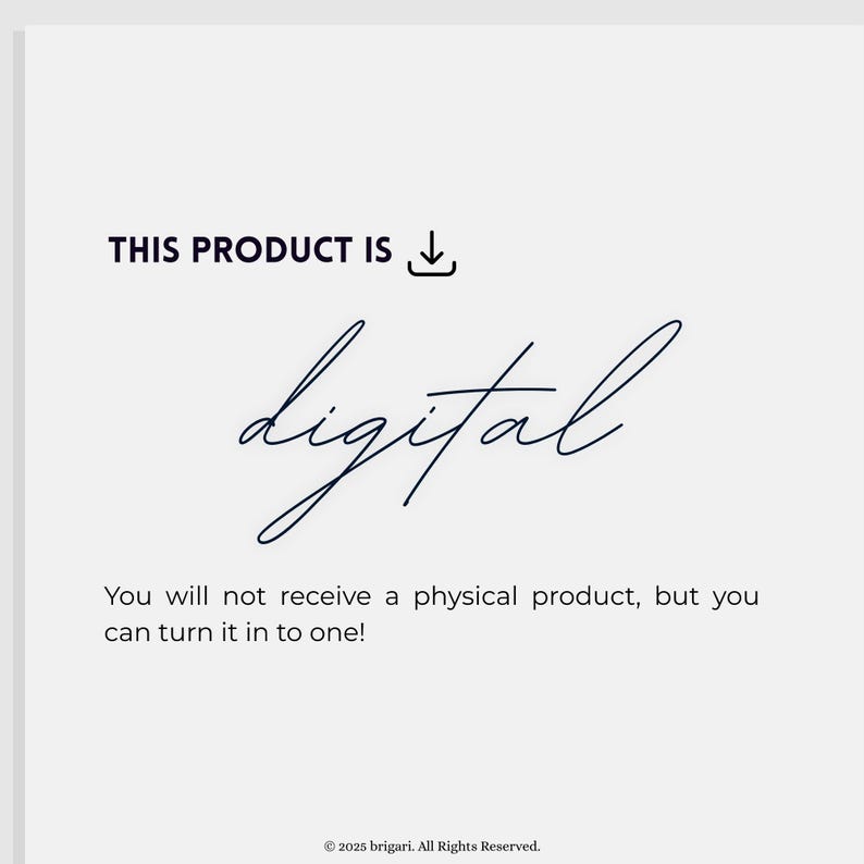 May include: A digital product announcement on a white background. The text reads "THIS PRODUCT IS" above the word "digital" in cursive. Below, it states, "You will not receive a physical product, but you can turn it in to one!"