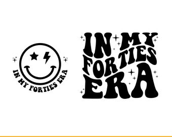 In My Forties Era SVG, In My Forties Era PNG, In My Forties Era Digital Download