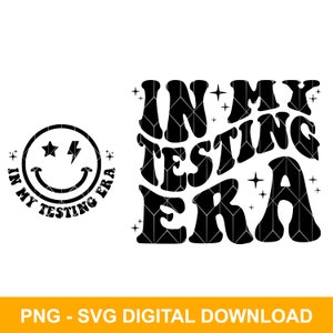 May include: Black and white graphic design with the text "In My Testing Era" in a retro font style. The text is surrounded by stars and a smiley face with a lightning bolt.