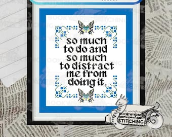 SNARKY Cross Stitch Pattern So Much To Do! So Much To Distract ME From Doing It! ADHD Oh Shiny! Butterfly Beginner Friendly Pattern