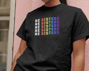 Camiseta empoderadora, camiseta gráfica 'RE SISTERS', ropa de igualdad, regalo para activistas, moda feminista, camiseta de orgullo, diversidad, camiseta de inclusión
