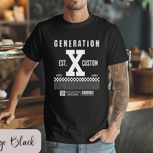 Gen X TShirt,  Funny Personalized Gift, Gen X Custom Year Tshirt, Gen X Gift, Custom T-Shirt, Nostalgic Gift, Custom Gen X Tshirt