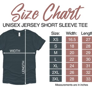 May include: Size chart for a unisex jersey short sleeve tee. The chart shows the width and length in inches for sizes XS to 3XL.