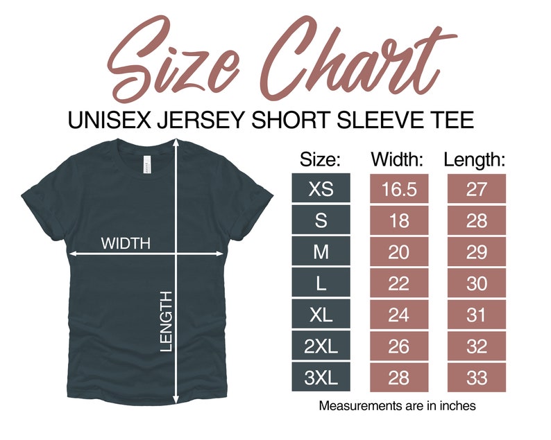 May include: Size chart for a unisex jersey short sleeve tee. The chart shows the width and length in inches for sizes XS to 3XL.