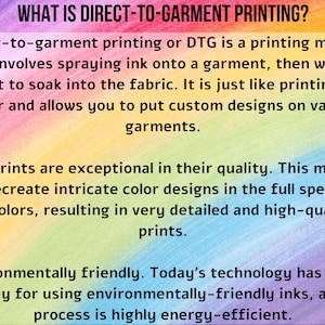 May include: Text explaining the process of direct-to-garment printing, or DTG, which involves spraying ink onto a garment and allowing it to soak into the fabric. The text highlights the high quality and detailed results of this method, as well as its environmentally friendly aspects, using inks that are eco-friendly and a process that is energy-efficient.