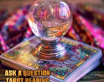 Ask A Question Tarot Reading