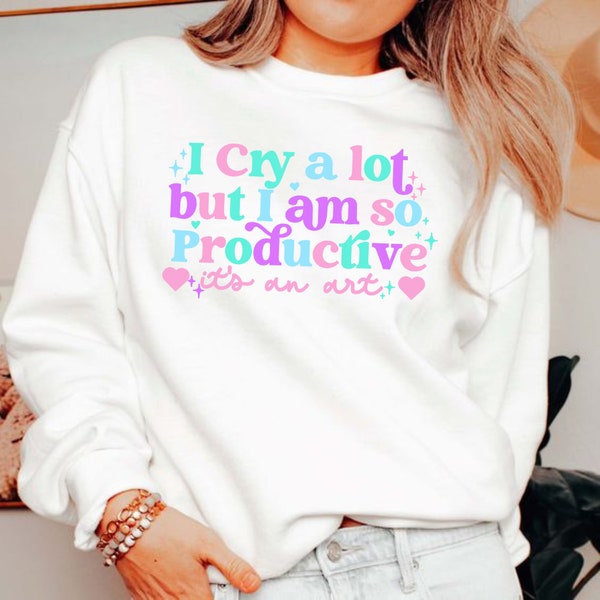 I cry a lot but I am so Productive PNG, I Can Do It With A Broken Heart Trendy PNG, Mental Health png, Anxiety PNG sublimation file