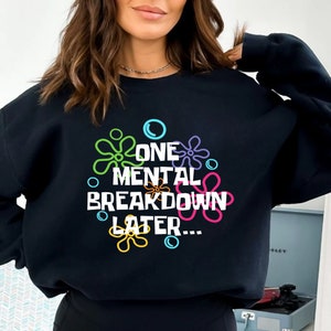 One Mental Breakdown Later Png, Mental Health Digital Files, PNG shirts, gifts PNG download